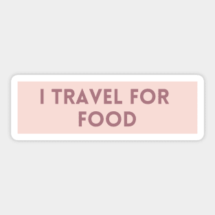 I Travel for Food - Funny Quotes Sticker